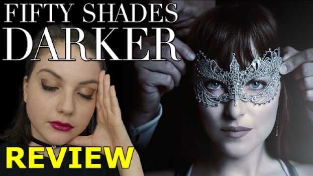 Video FIFTY SHADES DARKER - Review [SUB ITA]   türkçe