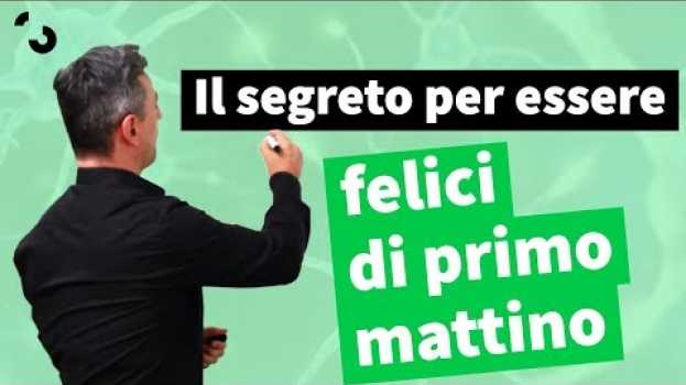 Video Il segreto per essere felici di primo mattino  | Filippo Ongaro   türkçe