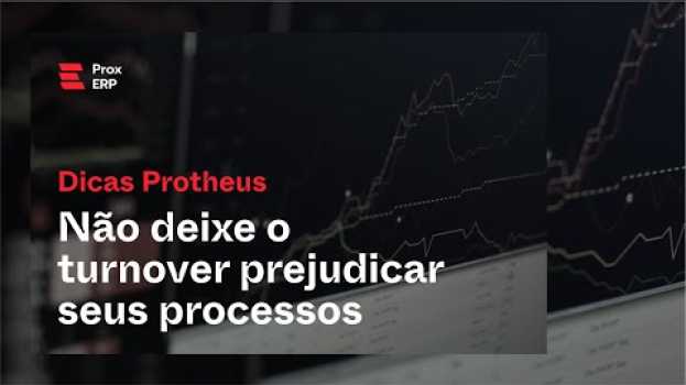 Видео Não deixe o Turnover prejudicar seus processos no ERP Totvs Protheus на русском