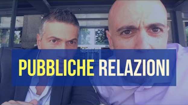 Video Pubbliche relazioni: significato e strategie per fare business? (Gerardo Capozzi - PRneabbiamo) en español