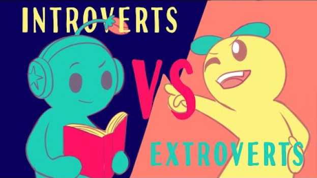 Video 9 Things Introverts Do Better Than Extroverts em português