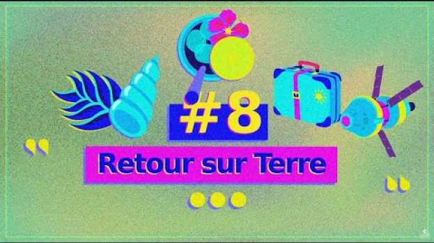 Video En vacances dans le Système Solaire : #8 "Retour sur Terre"   türkçe