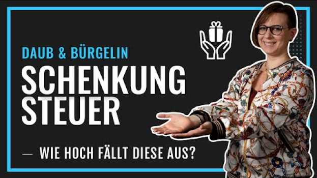 Video Wann muss ich Schenkungssteuer bezahlen? | Daub & Bürgelin en français