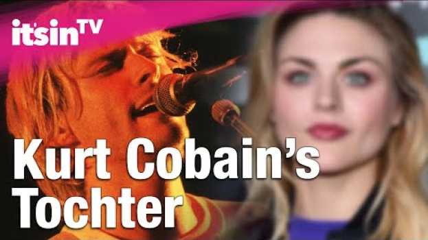 Video Frances Bean: Sie sieht aus wie ihr Vater Kurt Cobain! | It's in TV   türkçe