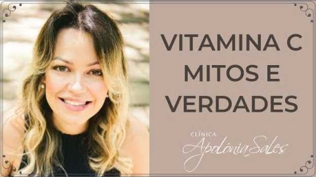 Video Mitos e verdades: Vitamina C com Dra. Apolonia Sales po polsku