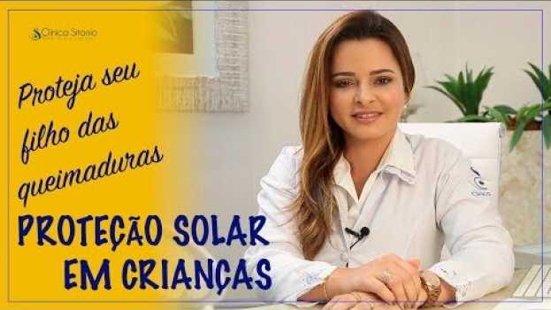 Video Proteção solar em crianças - Proteja o seu filho das queimaduras de sol! - Dra Renata Sitonio   türkçe