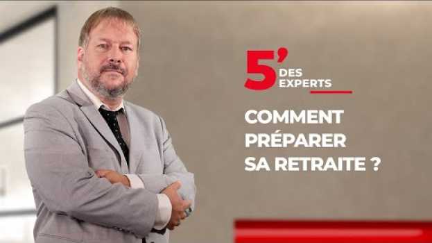 Video Comment préparer sa retraite | Le 5' des Experts - Société Générale su italiano