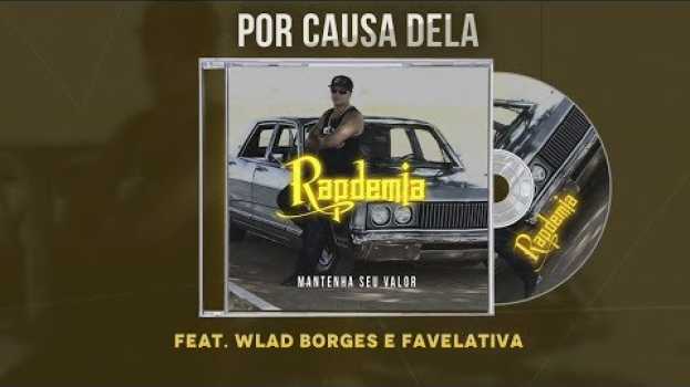 Video Rapdemia - Por causa dela feat. Wlad Borges e Favelativa   türkçe