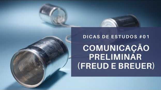 Video Comunicação Preliminar (Freud e Breuer) - Estudos sobre Histeria #01 auf Deutsch