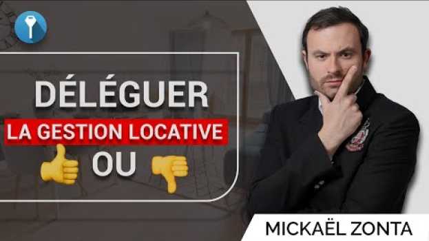 Video Faut-il déléguer la gestion locative de son bien immobilier ?   türkçe