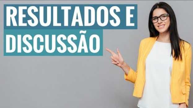 Video Artigo Científico - Resultados e Discussão - Como fazer um TCC passo a passo po polsku