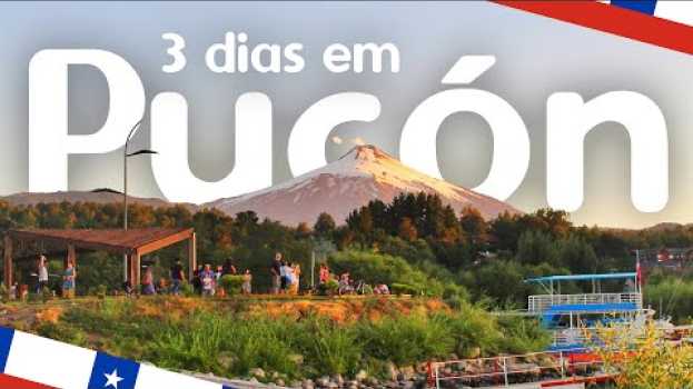 Video PUCÓN - CHILE no VERÃO | TURISMO | O QUE FAZER EM 3 DIAS + VULCÃO Villarrica | 2019 auf Deutsch