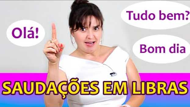 Video SAUDAÇÕES E CUMPRIMENTOS EM LIBRAS   türkçe