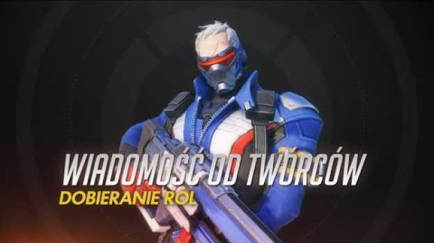 Video Wiadomość od twórców | Dobieranie ról | Overwatch (napisy PL) in English