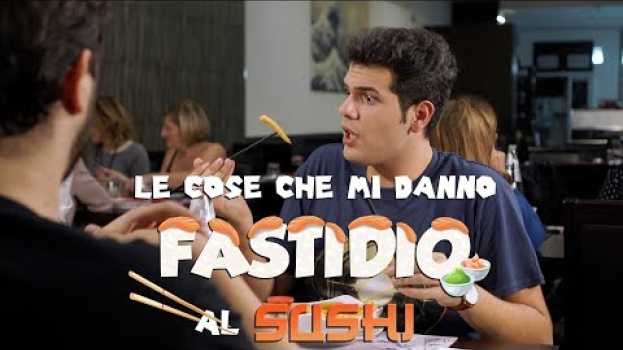 Video Le COSE che mi danno FASTIDIO al SUSHI en français