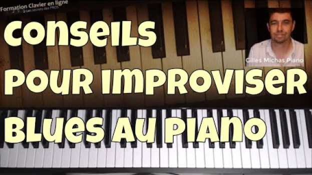 Video Conseils pour jouer et improviser Blues-jazz au piano en español