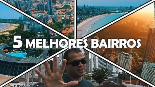 Video TOP 5 Melhores Bairros para Você TURISTA Morar em João Pessoa - Paraíba en français