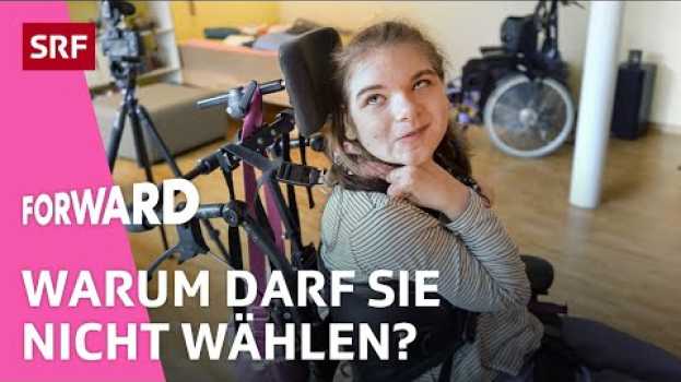 Video Kein Wahlrecht: Warum sind Menschen mit Behinderung ausgeschlossen? | Forward | Impact | SRF em português