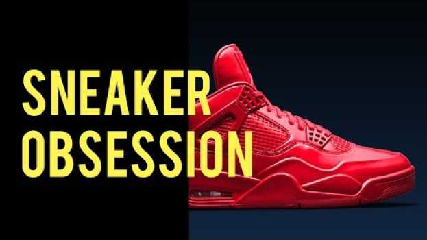 Video SNEAKER OBSESSION! HOW DOES IT FEEL TO BE A SNEAKERHEAD? su italiano