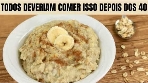 Video Isso é o que Vai Acontecer com o Seu Corpo se Você Comer AVEIA Todos os Dias! su italiano
