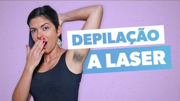 Video DEPILAÇÃO A LASER: tudo o que precisa saber   türkçe