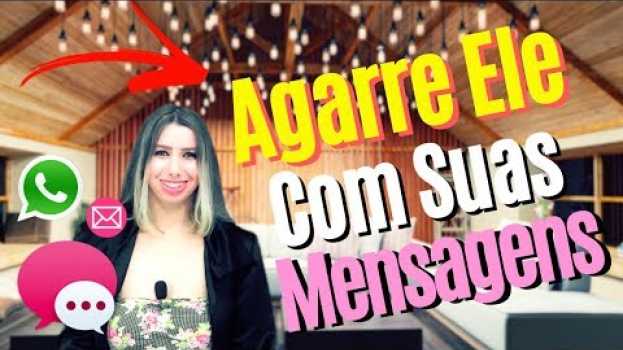 Video Como Enviar Mensagens Para Ele Sem Parecer Desesperada en français