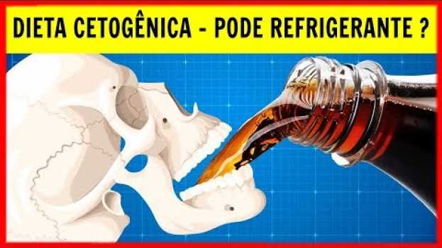 Video Você Pode Beber Refrigerante Diet na Dieta Cetogênica ? en español