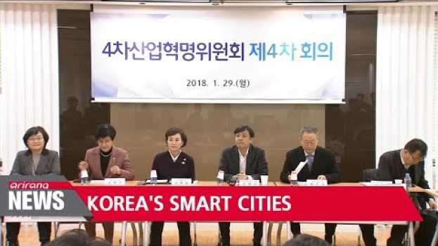 Видео 4th Industrial Revolution Committee unveils 'smart city' plan на русском