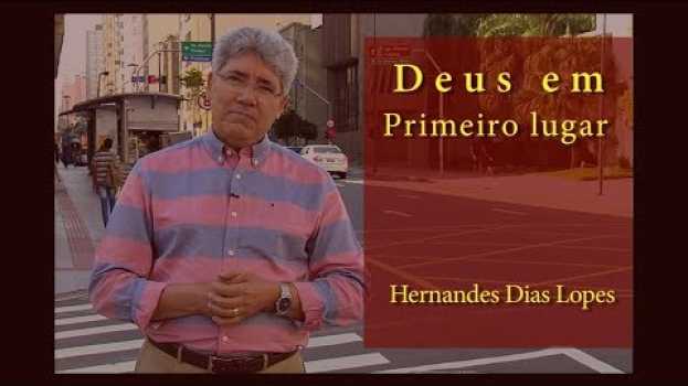 Video HERNANDES DIAS LOPES - Deus em Primeiro Lugar -  (DLP_097) en español