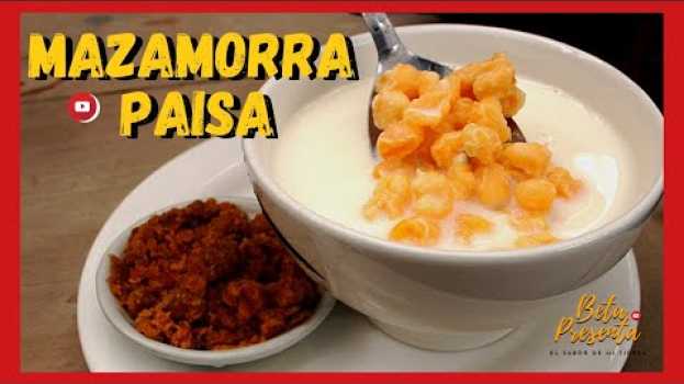 Video MAZAMORRA Paisa 🌽COMO hacer MAZAMORRA colombiana su italiano