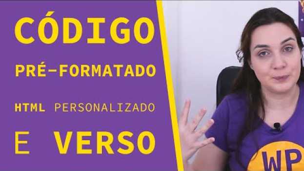 Video A diferença entre código, verso, pré-formatado e HTML personalizado | Blocos do Gutenberg ep.5 su italiano