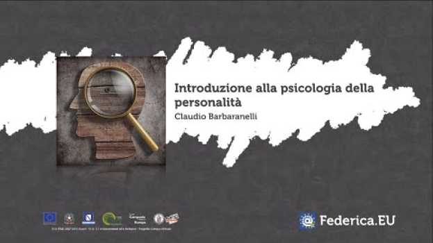Video La psicologia della personalità: definizioni e ambiti -  Unit 1 -  Lezione 1 in English