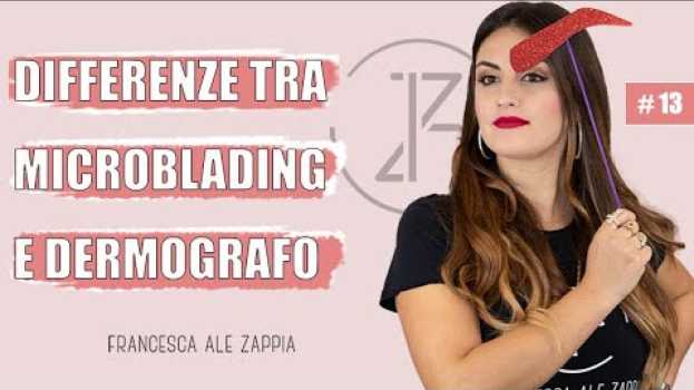 Video Differenze tra Microblading e dermopigmentazione con Dermografo in English