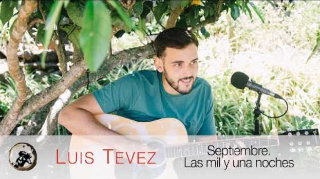 Video Luis Tevez - Septiembre. Las mil y una noches (Acústicos Puipana #84) po polsku