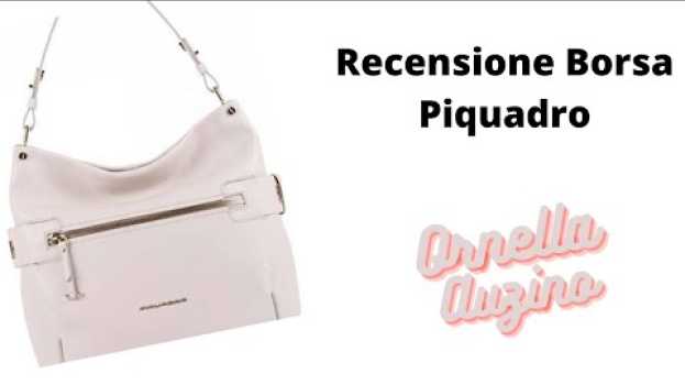 Video Nuova borsa Piquadro. Un brand che amo, che ho già raccontato ma aggiungiamo qualcosa.. en français