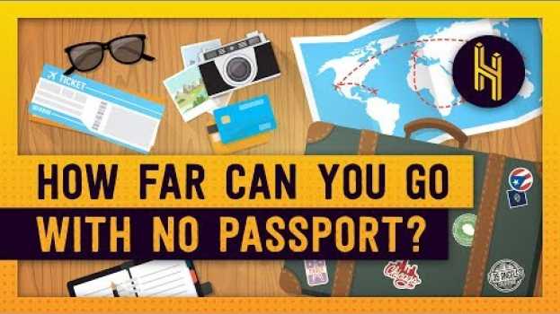 Video What's the Furthest You Could Travel Without a Passport? en español