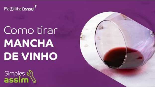 Video Como tirar mancha de vinho em 2 passos | Facilita Consul po polsku