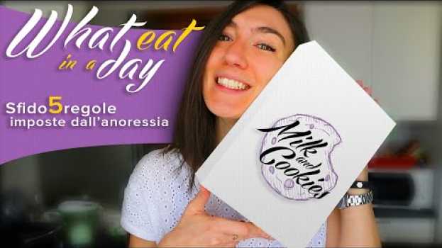 Video What I eat in a day | cosa mangio in un giorno sfidando le regole dell'anoressia in English