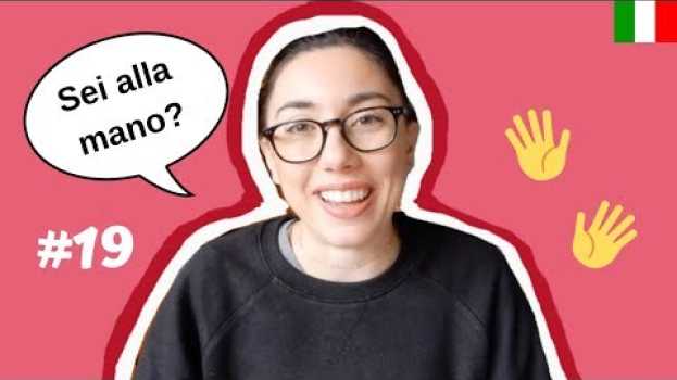Video ITALIAN IDIOMS #19 - Essere alla mano en español
