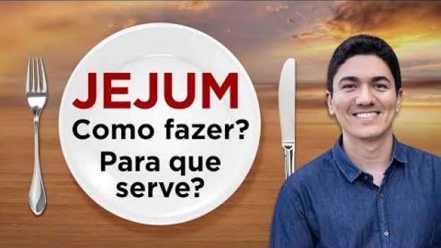 Video JEJUM: TUDO O QUE VOCÊ PRECISA SABER PARA JEJUAR CORRETAMENTE - Pastor Antonio Junior po polsku