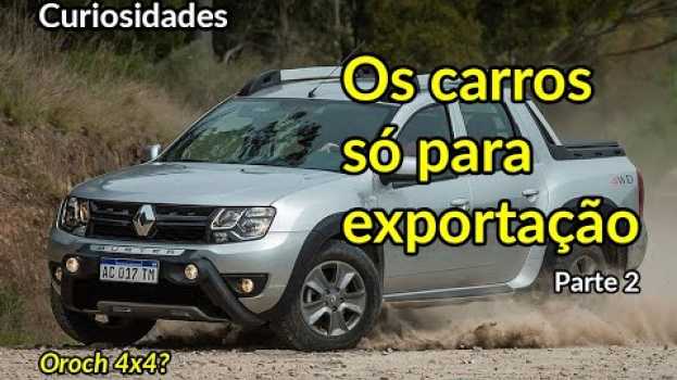 Video As versões de carros nacionais feitas só para exportação | Parte 2  | Curiosidades | Best Cars   türkçe