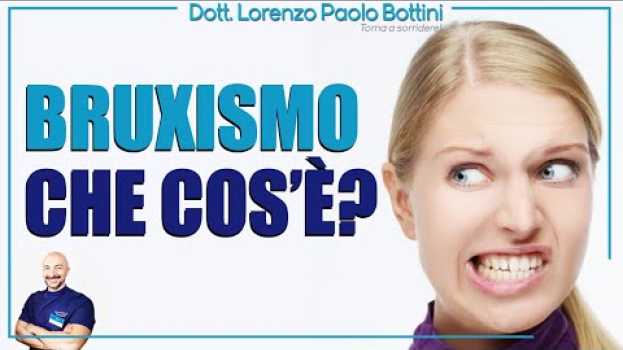 Video BASTA STRINGERE I DENTI! | CHE COS'È IL BRUXISMO? en español