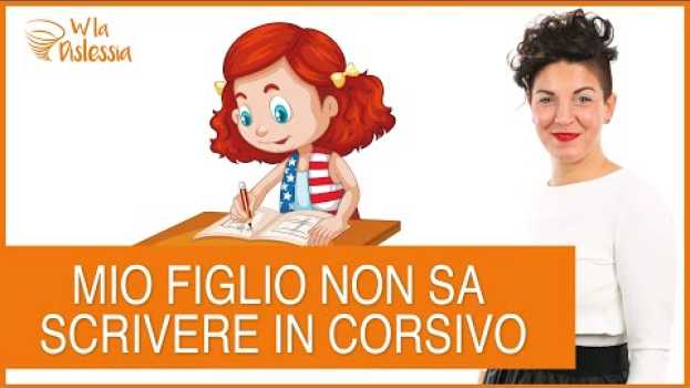 Video Mio figlio non riesce a scrivere in corsivo en français