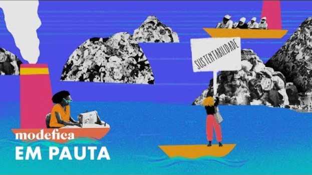 Video A Indústria da Moda Brasileira e Seus Principais Desafios Para Sustentabilidade   türkçe