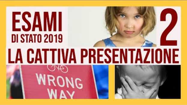 Video Orale Maturità 2019 - Gli errori della "Cattiva Presentazione" - Video 2 di 3 en français