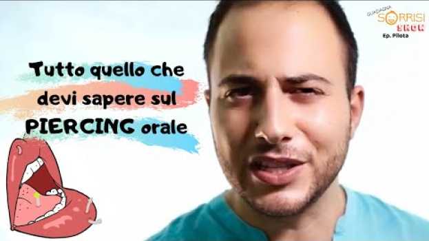 Video Tutto quello che devi sapere sul Piercing orale | Guadagna Sorrisi SHOW #episodio pilota auf Deutsch