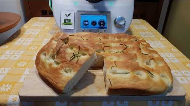 Video Focaccia morbida con emulsione per bimby TM6 TM5 TM31 auf Deutsch