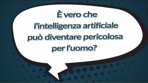 Video #ilPOLIMIrisponde - E' vero che l'intelligenza artificiale può diventare pericolosa per l'uomo? po polsku
