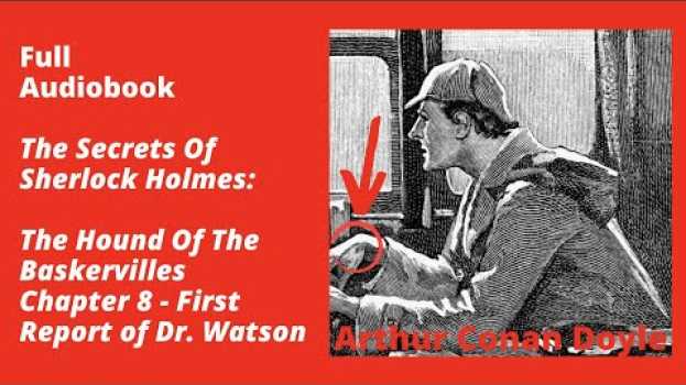 Video The Hound Of The Baskervilles Chapter 8: First Report of Dr. Watson – Full Audiobook auf Deutsch