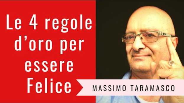 Video Le 4 regole d’oro per Essere Felici in English